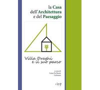 La Casa dell’Architettura e del Paesaggio. Villa Draghi e il suo parco