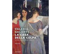 La casa della colpa. La saga della famiglia Morelli
