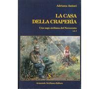 La casa della craperìa. Una saga siciliana del Novecento. Vol. 1