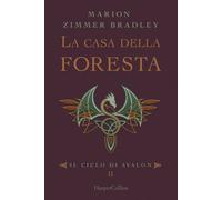 La casa della foresta. Il ciclo di Avalon. Vol. 2 - Zimmer Bradley Marion
