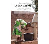 La casa dell'amico. Quaderno africano