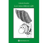 La casa delle api. Ediz. illustrata