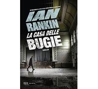 La casa delle bugie. Un'indagine di John Rebus