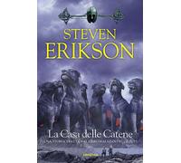La casa delle catene. Una storia tratta dal libro Malazan dei Caduti. Vol. 4