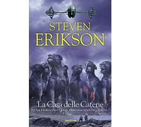 La casa delle catene. Una storia tratta dal libro Malazan dei Caduti. Vol. 4