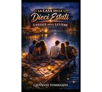 LA CASA DELLE DIECI ESTATI - L'ESTATE DELLE LETTERE: Libro 2