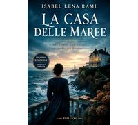 La casa delle maree: Dove il tempo si scioglie come le maree, e ogni perdita diventa casa.