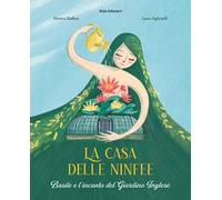 La casa delle ninfee. Basile e l'incanto del Giardino Inglese. Ediz. illustrata