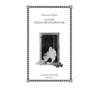 LA CASA DELLE ORFANE BIANCHE - PALPATI FIAMMETTA - Laurana Editore