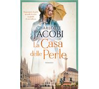 La casa delle perle - Jacobi Charlotte