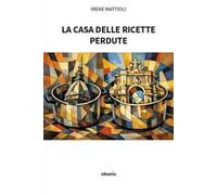 La casa delle ricette perdute