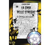 La Casa delle Streghe - Il Cristallo della Luce: Serie - La Casa delle Streghe 1