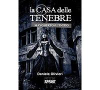 La casa delle tenebre. Maygherton l'inizio