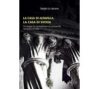 La casa di Altavilla, la casa di Svevia. Un viaggio tra i protagonisti e le innovazioni nel Regno di Sicilia
