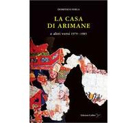La casa di Arimane e altri versi 1979-1985