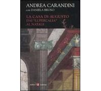 La casa di Augusto. Dai «Lupercalia» al Natale
