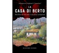 La casa di Berto: Thriller in tre atti e un post scriptum di Massimo Ruber, 202