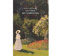 La casa di campagna - Galsworthy John