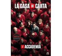 La Casa di Carta. L'Accademia