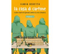 La casa di cartone e altre storie di giovani contro la crisi clim