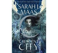 La casa di cielo e aria. Crescent City [Hardcover] Maas, Sarah J. and Valentinuz