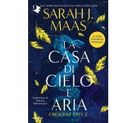 La casa di cielo e aria. Crescent City. Vol. 2 - 2026 - Mondadori