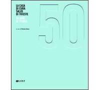 La casa di cura Salus di Trieste. 50 anni di storia