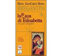 La casa di Elisabetta. Commento al Magnificat