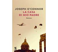 Libri Joseph O'Connor - La Casa Di Mio Padre