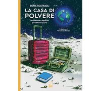 La casa di polvere. Architetture e tecniche per abitare la Luna