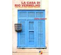 La casa di Rio Vermelho. Una vita con Jorge Amado