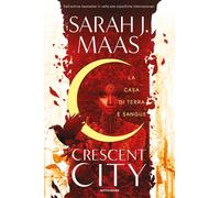 La casa di terra e sangue. Crescent City [Hardcover] Maas, Sarah J. and Valentin