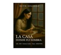 La Casa donde fui Sombra