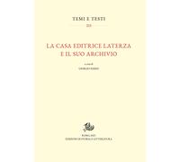 La Casa Editrice Laterza e il suo archivio - [Edizioni di Storia e Letteratura]