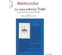 La casa editrice Trieb. Accademia di Belle Arti di Brera 1970-1978