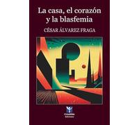 La casa, el corazón y la blasfemia