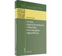 La casa, espacio de memoria e identidad en el evangelio según Marcos