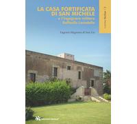 La casa fortificata di San Michele e l'ingegnere Raffaello Locadello