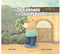 La casa grande y la casa pequeña/ The Big House and the Little House