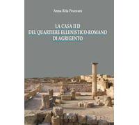 La casa II D del quartiere ellenistico-romano di Agrigento