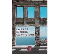 La casa, il nido, la prigione
