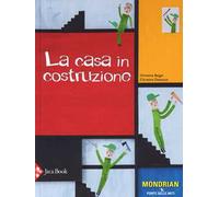 La casa in costruzione. Ediz. a colori
