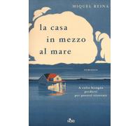 La casa in mezzo al mare - Reina Miquel