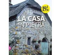 La casa in pietra. L'eredità romanica