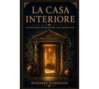 La casa interiore: 40 stanze simboliche per capire ciò che porti dentro: 5