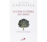 La casa, la terra, gli amici. La Chiesa nel terzo millennio