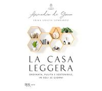 La casa leggera. Ordinata, pulita e sostenibile in soli 31 giorni