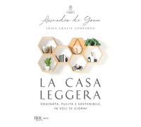 La casa leggera. Ordinata, pulita e sostenibile in soli 31 giorni - Lombar...