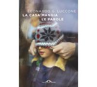 La casa mangia le parole - Luccone Leonardo Giovanni