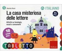 La casa misteriosa delle lettere. Attività su fonologia, vocali e consonanti. Schede per Tablotto 6+ italiano
